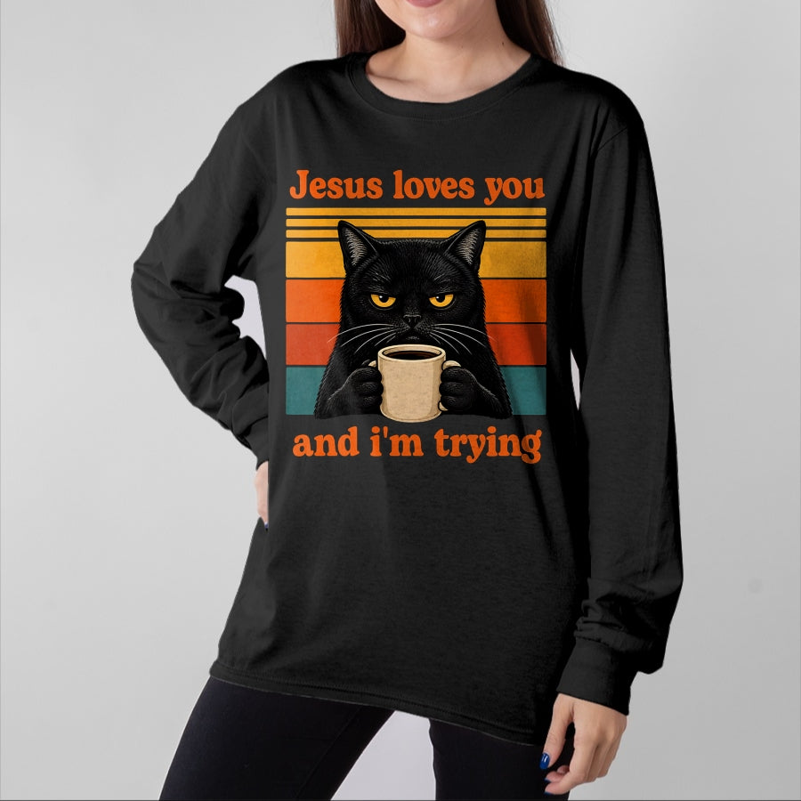 Cat Love Shirt, Funny Cat Lover Gift UnisexT-Shirt/Hoodie/Sweatshirt HLT00 - Jesus Loves You and I_m Trying Christian Black Cat Coffee T-Shirt (1)