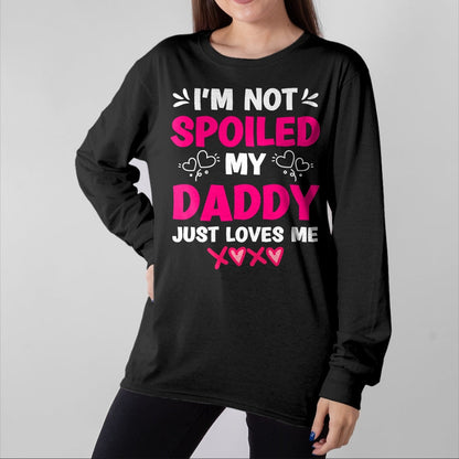Best Wife Shirt, Wife and Husband Unisex T-Shirt/Hoodie/Sweatshirt HLT00 - I'm Not Spoiled My Daddy Just Loves Me Kids Girls Daughter T-Shirt