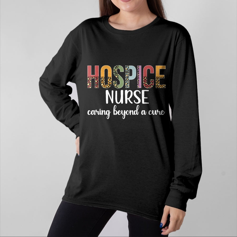 Funny Nurse Shirt, Nurse Unisex T-Shirt/Hoodie/Sweatshirt HLT00 - Hospice Nurse Appreciation Palliative Nurse Hospice Nursing T-Shirt