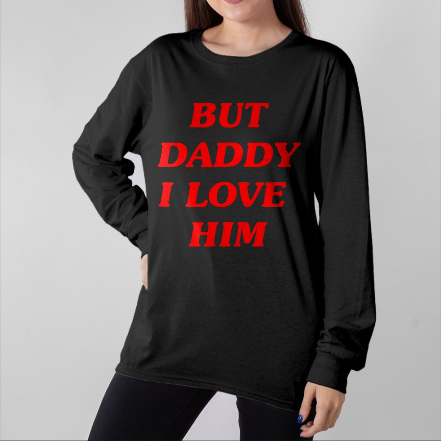 Best Thanksgiving Family Shirt , Funny Thanksgiving UnisexT-Shirt/Hoodie/Sweatshirt HLT00 - But Daddy I Love Him Style Party Y2K T-Shirt