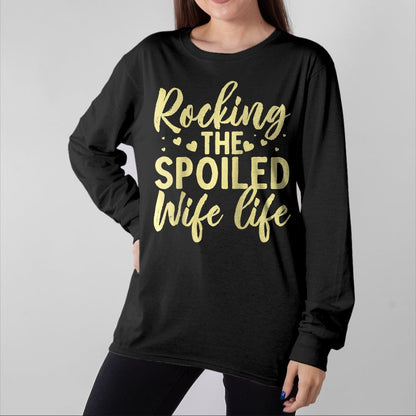 Best Wife Shirt, Wife and Husband Unisex T-Shirt/Hoodie/Sweatshirt HLT00 - Gift for wife T shirt, spoiled wife   Funny Spoiled Wife Art For Women Girls Husband Spoiled Wife Ra (2)