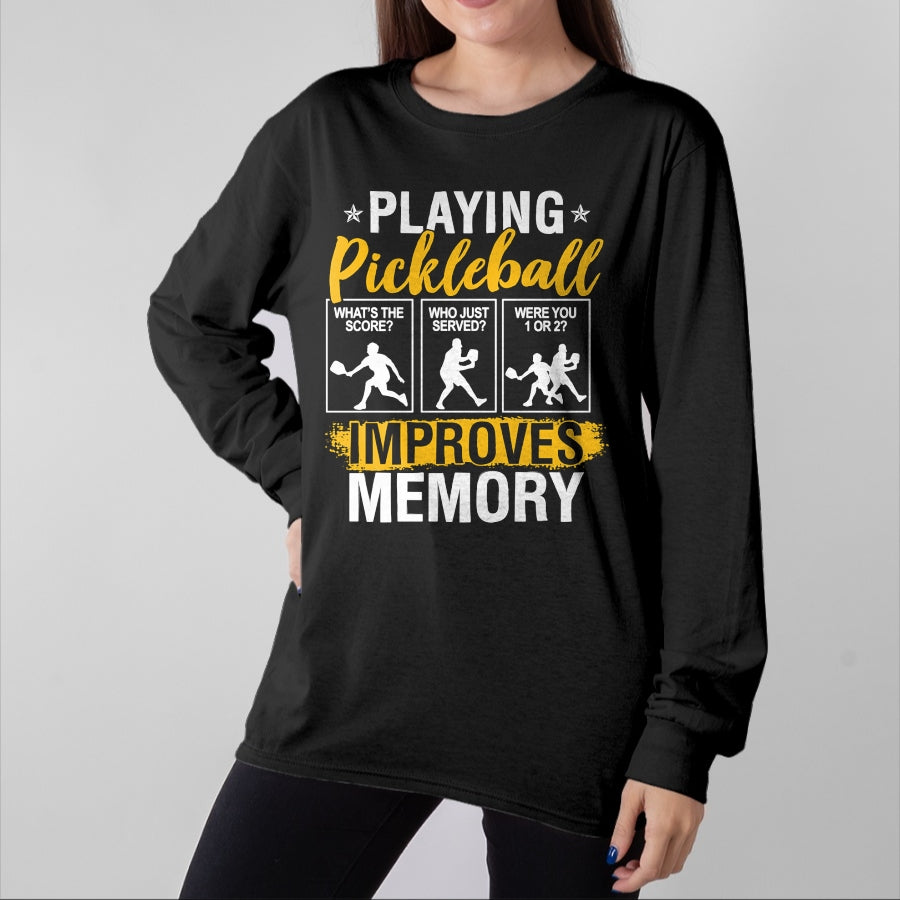Funny Pickleball Shirt, Pickleball Lover Unisex T-Shirt/Hoodie/Sweatshirt HLT00 - Funny Pickleball Memory Graphic Women Men Pickleball Player Long Sleeve T-Shirt