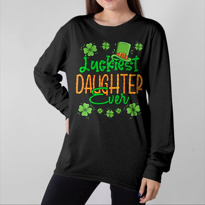 Patrick Day Shirts for Family, Funny Patrick Day shirts, st patrick's day Unisex T-Shirt/Hoodie/Sweatshirt HLT00 - Girl St Patrick Day Luckiest Daughter Ever St Patricks Day T-Shirt