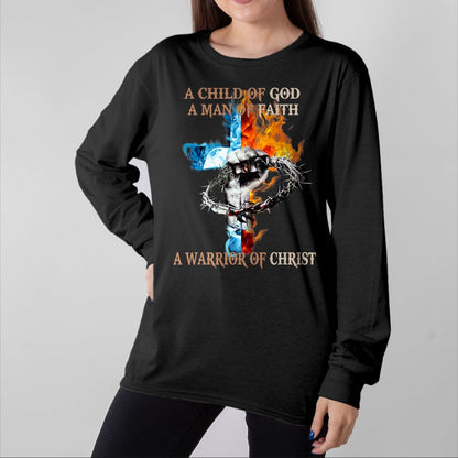 Christian Tee, Christian Faith Unisex T-Shirt/Hoodie/Sweatshirt HLT00 -  A Child Of God A Man Of Faith A Warrior Of Christ T-Shirt
