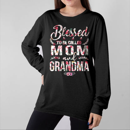 Gift for Mom Shirt, Funny Mom Unisex T-Shirt/Hoodie/Sweatshirt HLT00 - Blessed To Be Called Mom And Grandma Floral Mother_s Day T-Shirt