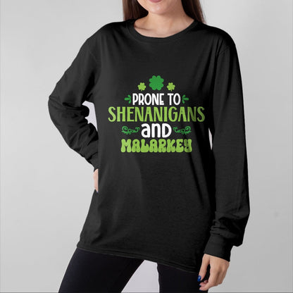 Patrick Day Shirts for Family, Funny Patrick Day shirts, st patrick's day Unisex T-Shirt/Hoodie/Sweatshirt HLT00 - prone to shenanigan_s and malarkey happy saint Patrick day T-Shirt