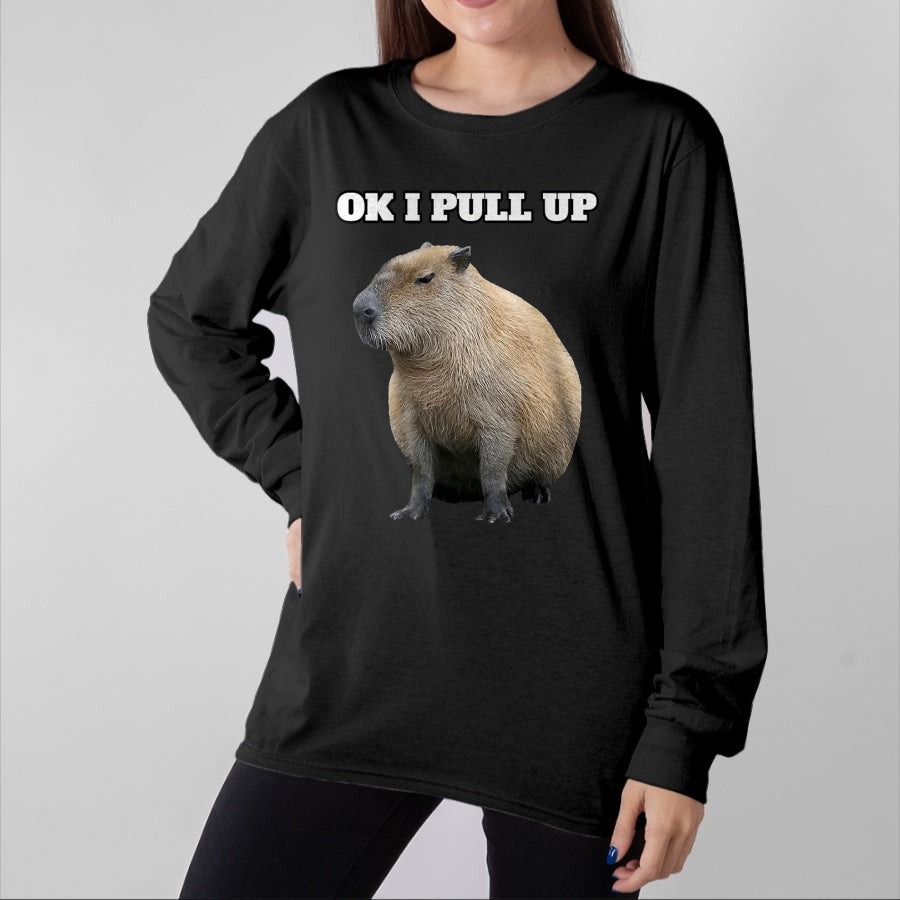 Cute Capybara Shirt, Funny Capybara Unisex T-Shirt/Hoodie/Sweatshirt HLT00 - Ok I Pull Up Capybara T-Shirt