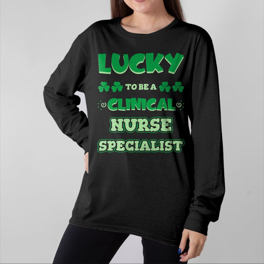 Patrick Day Shirts for Family, Funny Patrick Day shirts, st patrick's day Unisex T-Shirt/Hoodie/Sweatshirt HLT00 - Lucky To Be A Clinical Nurse Specialist St. Patrick Day Job T-Shirt