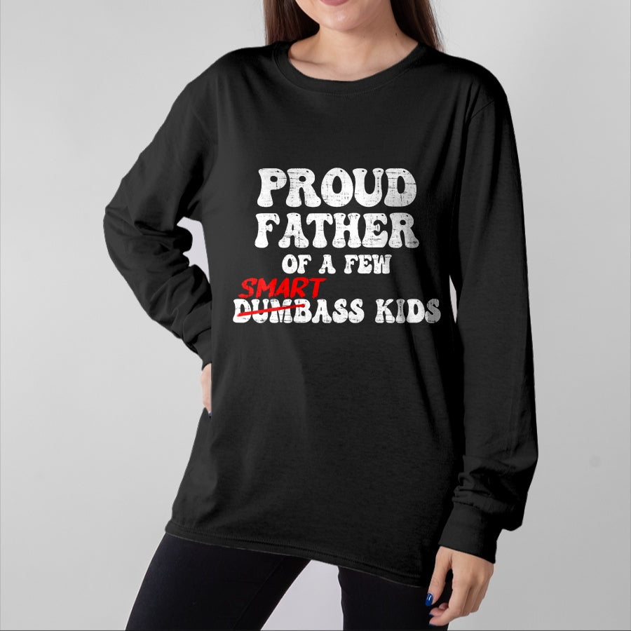 Gift for Dad Shirt, Funny Dad Unisex T-Shirt/Hoodie/Sweatshirt HLT00 – Funny Proud Father of a Few Smart Ass Kids Fathers Day T-Shirt