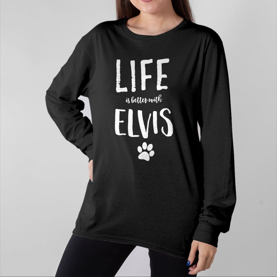 Cat Love Shirt, Funny Cat Lover Gift UnisexT-Shirt/Hoodie/Sweatshirt HLT00 - Life ist better with Elvis Dog Name T-Shirt Gift Shirt T-Shirt