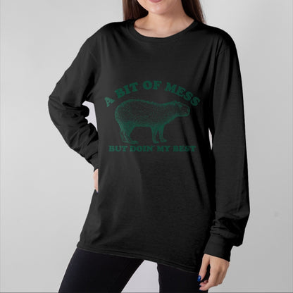 Cute Capybara Shirt, Funny Capybara Unisex T-Shirt/Hoodie/Sweatshirt HLT00 - Funny Bit of A Mess Capybara Meme Graphic for Women T-Shirt