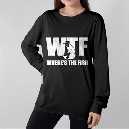 Funny Fishing Shirt, Gift For Fishing Lover Unisex T-Shirt/Hoodie/Sweatshirt HLT00 - WTF Where_s The Fish Men_s Funny Fishing Gifts Fathers Day T-Shirt