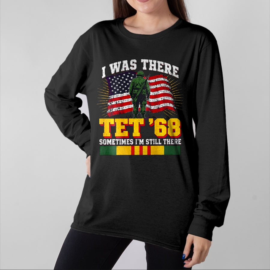 Proud Veteran Shirt, Funny Veteran UnisexT-Shirt/Hoodie/Sweatshirt HLT00 - I was There TET 68 Military US Flag Veteran (on Back) T-Shirt