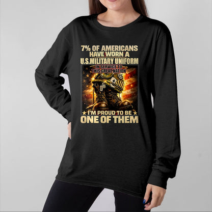 Proud Veteran Shirt, Funny Veteran UnisexT-Shirt/Hoodie/Sweatshirt HLT00 -  7 of Americans Have Worn A U.S. Military Uniform in Service T-Shirt