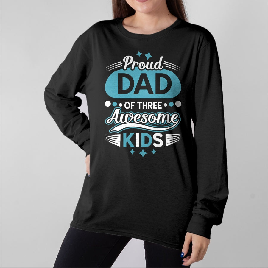 Gift for Dad Shirt, Funny Dad Unisex T-Shirt/Hoodie/Sweatshirt HLT00 – Proud Dad of 3 awesome kidst Children Father_s Day T-Shirt