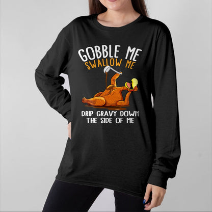 Best Thanksgiving Family Shirt , Funny Thanksgiving UnisexT-Shirt/Hoodie/Sweatshirt HLT00 - Gobble Me Swallow Me Shirt - Funny Thanksgiving T-Shirt