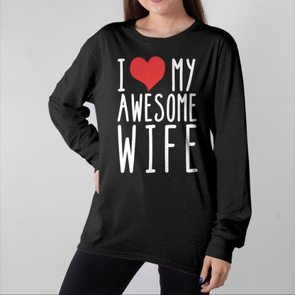 Best Wife Shirt, Wife and Husband Unisex T-Shirt/Hoodie/Sweatshirt HLT00 - Husband Birthday Gifts - I Love My Awesome Wife Long Sleeve T-Shirt