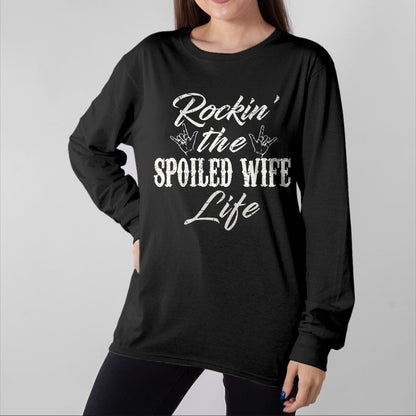 Best Wife Shirt, Wife and Husband Unisex T-Shirt/Hoodie/Sweatshirt HLT00 - Gift for wife T shirt, spoiled wife   Rockin the spoiled wife Life T-Shirt Apparel Clothing Tee