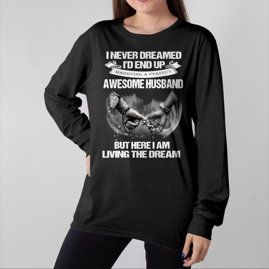 Best Wife Shirt, Wife and Husband Unisex T-Shirt/Hoodie/Sweatshirt HLT00 - I Never Dreamed End Up Awesome Husband Living The Dream Wife T-Shirt