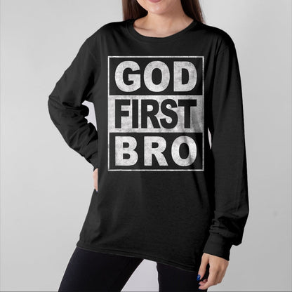 Christian Tee, Christian Faith Unisex T-Shirt/Hoodie/Sweatshirt HLT00 - GOD FIRST BRO CHRISTIAN FAITH JESUS T-Shirt
