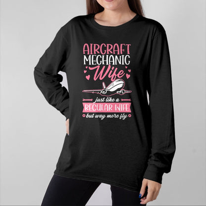 Best Mechanic Life Shirt, Funny Mechanic UnisexT-Shirt/Hoodie/Sweatshirt HLT00 - Aircraft Mechanic Limited Edition - Aircraft Mechanic Wife Like A Regular Wife But Way More Fly T-Shirt