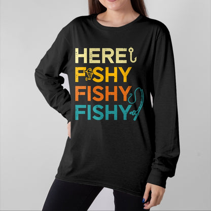 Funny Fishing Shirt, Gift For Fishing Lover Unisex T-Shirt/Hoodie/Sweatshirt HLT00 - Fishing Here Fishy Retro Fish Lover Fisherman Men Women Kids T-Shirt