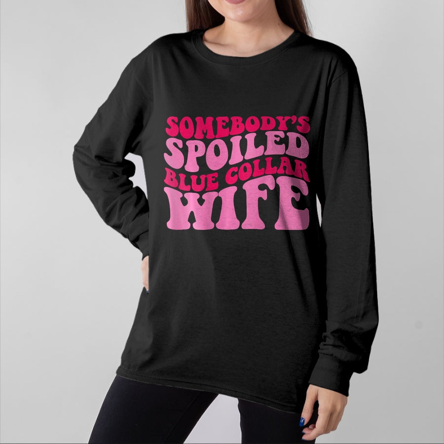 Best Wife Shirt, Wife and Husband Unisex T-Shirt/Hoodie/Sweatshirt HLT00 - Gift for wife T shirt, spoiled wife   Somebody's Spoiled Blue Collar Wife Someones spoiled T-Shirt