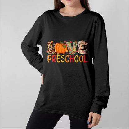 Best Teacher Shirt, Funny Teacher UnisexT-Shirt/Hoodie/Sweatshirt HLT00 - Love Preschool Happy Fall Thanksgiving Women Teacher T-Shirt