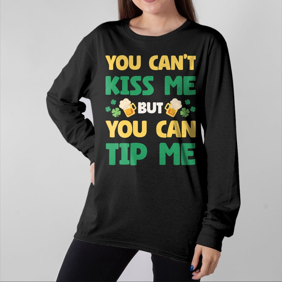 Patrick Day Shirts for Family, Funny Patrick Day shirts, st patrick's day Unisex T-Shirt/Hoodie/Sweatshirt HLT00 - You Cant Kiss Me But You Can Tip Me St Patrick Day Bartender T-Shirt (1)