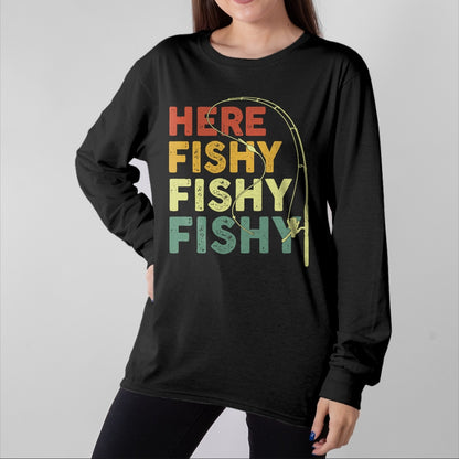 Funny Fishing Shirt, Gift For Fishing Lover Unisex T-Shirt/Hoodie/Sweatshirt HLT00 - Fishing Here-Fishy Bass Fish Dad Funny T-Shirt