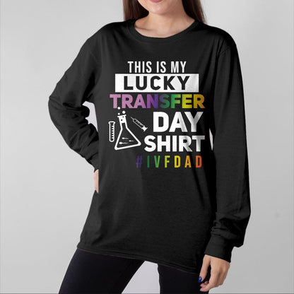Gift for Dad Shirt, Funny Dad Unisex T-Shirt/Hoodie/Sweatshirt HLT00 – This Is My Lucky Transfer Day Shirt IVF Dad T-Shirt