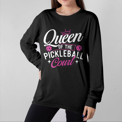 Funny Pickleball Shirt, Pickleball Lover Unisex T-Shirt/Hoodie/Sweatshirt HLT00 - Queen Of The Pickleball Court - Pickleballers Sports Lover T-Shirt