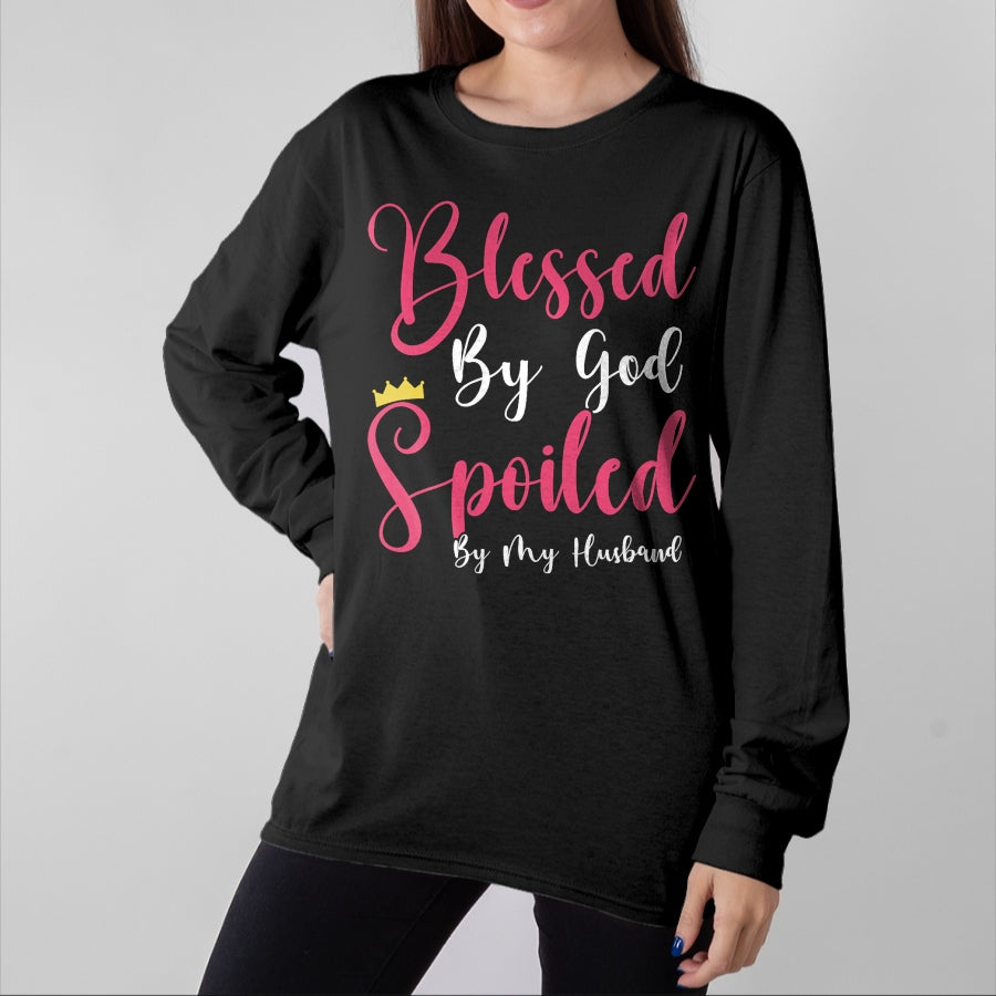 Best Wife Shirt, Wife and Husband Unisex T-Shirt/Hoodie/Sweatshirt HLT00 - Girls Blessed By God Spoiled By My Husband Protected By Both T-Shirt