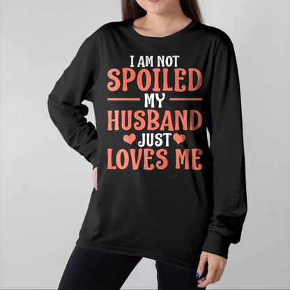Best Wife Shirt, Wife and Husband Unisex T-Shirt/Hoodie/Sweatshirt HLT00 - Gift for wife T shirt, spoiled wife   Spoiled Wife Art For Women Girl Matching Couple Spoiled Wife P