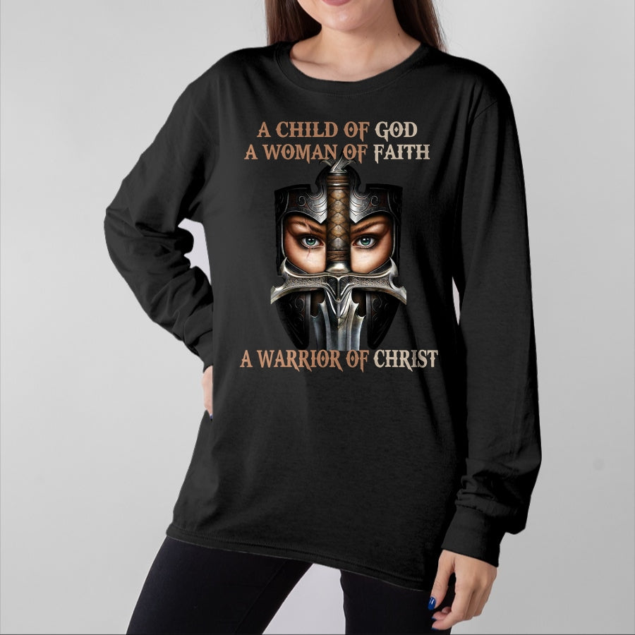 Christian Tee, Christian Faith Unisex T-Shirt/Hoodie/Sweatshirt HLT00 -  A Child Of God A Woman Of Faith A Warrior Of Christ T-Shirt