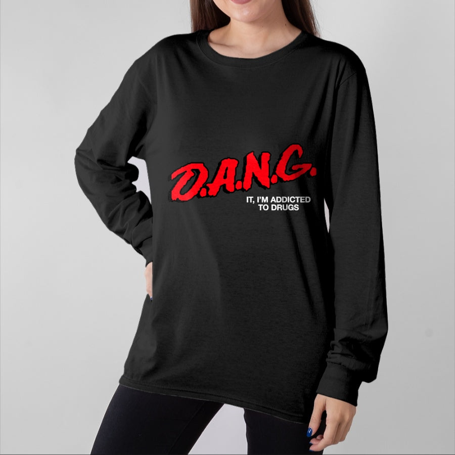 Gift for Dad Shirt, Funny Dad Unisex T-Shirt/Hoodie/Sweatshirt HLT00 – D.A.N.G. It I_m Addicted To Drugs OFFICIAL Funny Saying T-Shirt