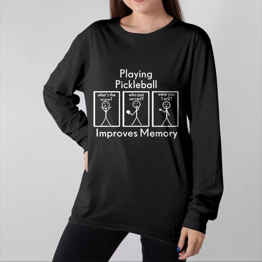 Funny Pickleball Shirt, Pickleball Lover Unisex T-Shirt/Hoodie/Sweatshirt HLT00 - Playing Pickleball Improves Memory Funny Pickleball Player T-Shirt