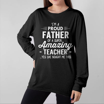 Gift for Dad Shirt, Funny Dad Unisex T-Shirt/Hoodie/Sweatshirt HLT00 – Teacher Proud Father Funny Fathers Day For Dad From Daughter T-Shirt