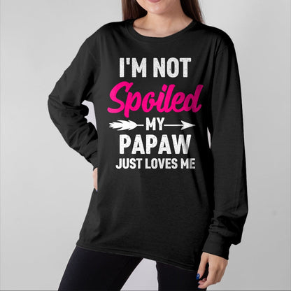 Best Wife Shirt, Wife and Husband Unisex T-Shirt/Hoodie/Sweatshirt HLT00 - I'm Not Spoiled My Papaw Just Loves Me Kids Girls Toddler T-Shirt