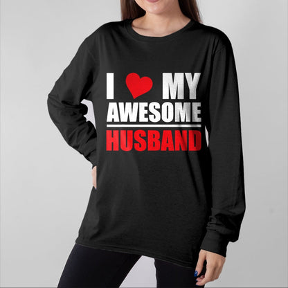 Best Wife Shirt, Wife and Husband Unisex T-Shirt/Hoodie/Sweatshirt HLT00 - I Love My Awesome Husband Romantic Gift for Wife or Husband T-Shirt