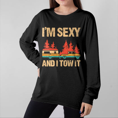 Funny Camping Shirt, Gift For Camping Lover Unisex T-Shirt/Hoodie/Sweatshirt HLT00 - I_m Sexy and I Tow It Bigfoot Camp Trees Hike Hiking Camping T-Shirt