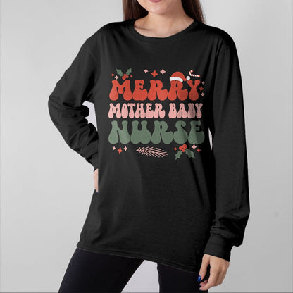 Funny Nurse Shirt, Nurse Unisex T-Shirt/Hoodie/Sweatshirt HLT00 - Merry Mother Baby Nurse Christmas Postpartum Nurse Xmas T-Shirt