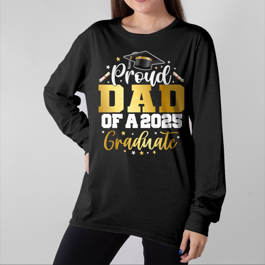 Gift for Dad Shirt, Funny Dad Unisex T-Shirt/Hoodie/Sweatshirt HLT00 – Dad Senior 2025 Proud Dad Of A Class Of 2025 Graduate T-Shirt