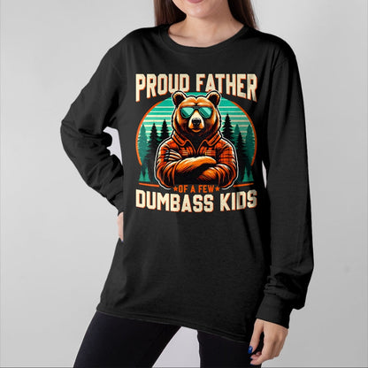 Gift for Dad Shirt, Funny Dad Unisex T-Shirt/Hoodie/Sweatshirt HLT00 – Father_s Day Proud Father Of A Few Dumbass Kids Dad Bear T-Shirt