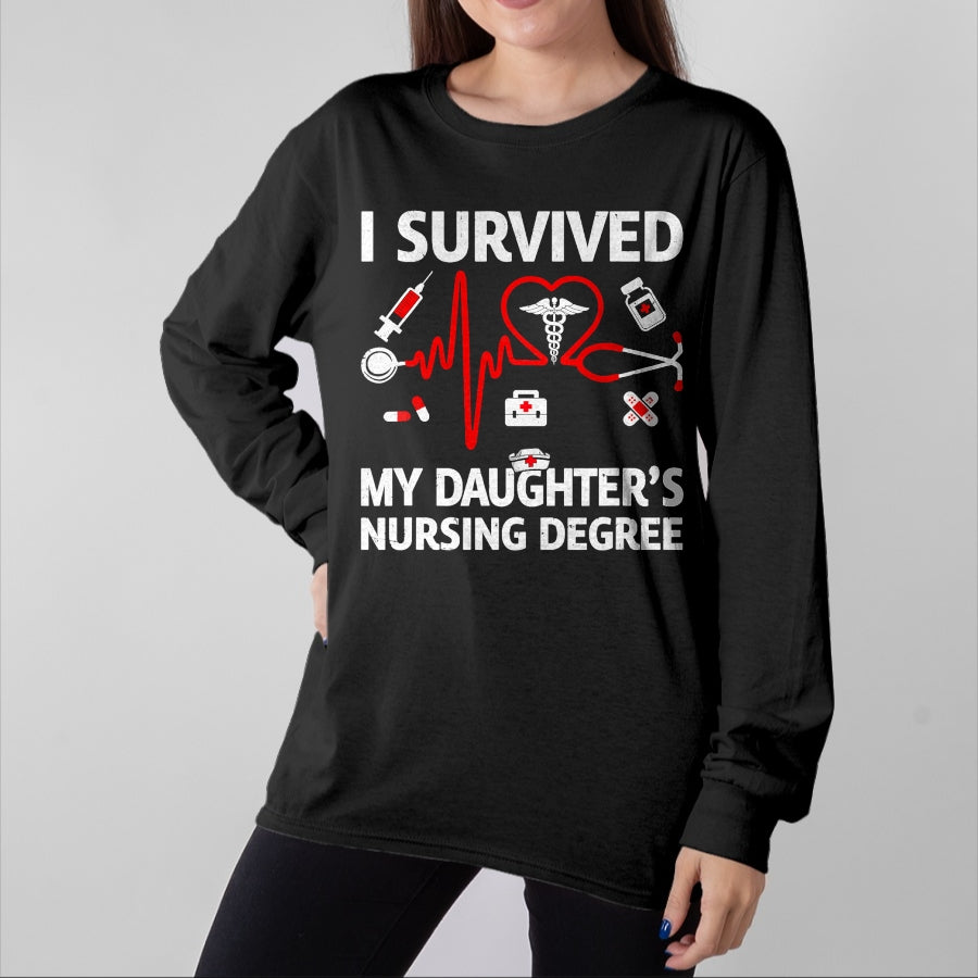 Funny Nurse Shirt, Nurse Unisex T-Shirt/Hoodie/Sweatshirt HLT00 - I Survived My Daughter'S Nursing Degree Proud Mom Nurse T-Shirt