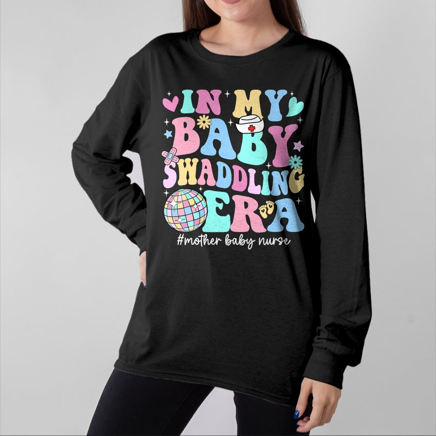 Funny Nurse Shirt, Nurse Unisex T-Shirt/Hoodie/Sweatshirt HLT00 - In My Baby Swaddling Era Mother Baby Nurse Postpartum Groovy T-Shirt