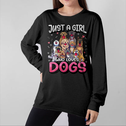 Dog Love Shirt, Dog Lover Gift T-Shirt/Hoodie/Sweatshirt HLT00 - Just A Girl Who Loves Dogs Shirt Funny Puppy Dog Lover Girls T-Shirt