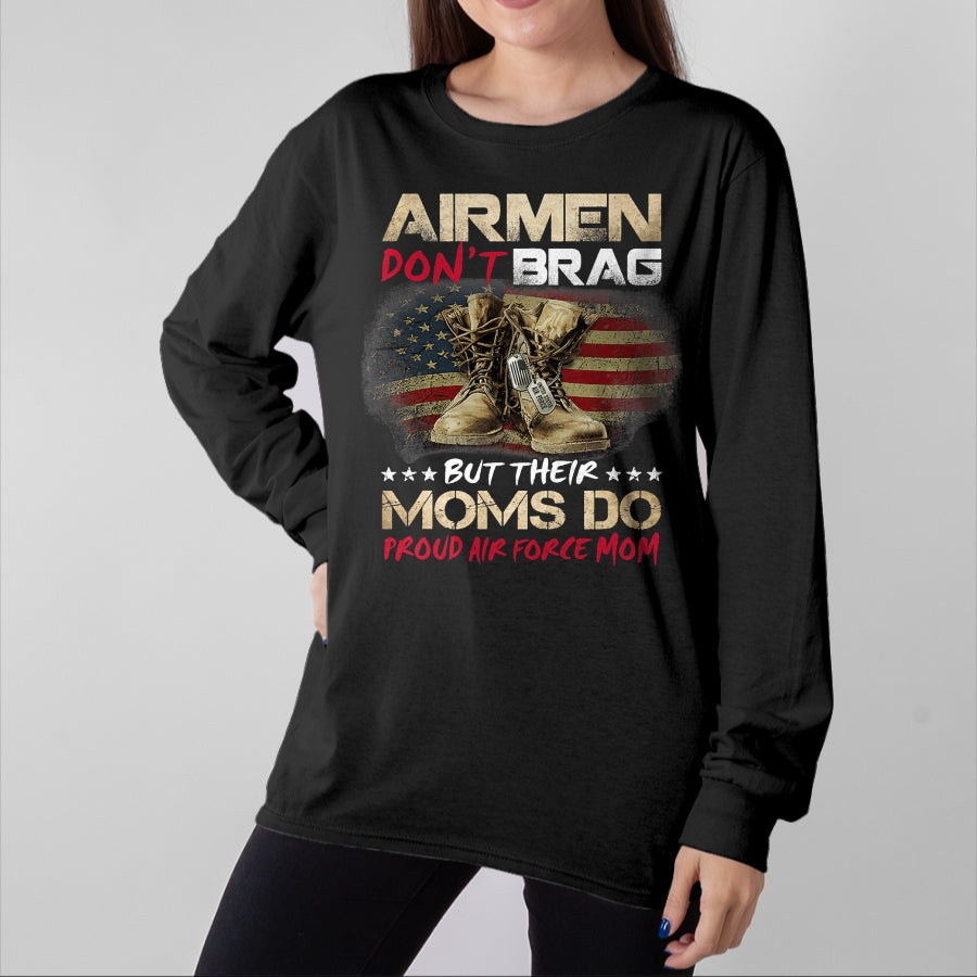 Gift for Mom Shirt, Funny Mom Unisex T-Shirt/Hoodie/Sweatshirt HLT00 - Airmen Don_t Brag But Their Moms Do Proud Air Force Mom T-Shirt