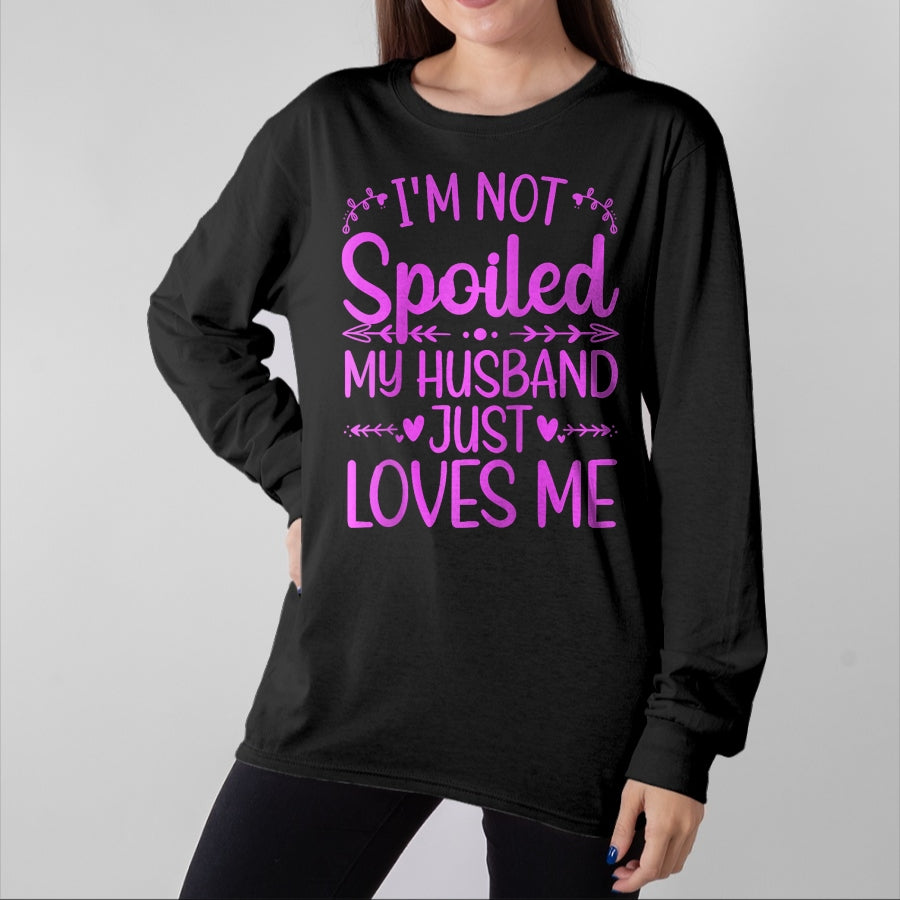 Best Wife Shirt, Wife and Husband Unisex T-Shirt/Hoodie/Sweatshirt HLT00 - Gift for wife T shirt, spoiled wife   Funny Spoiled Wife Art For Women Girls Husband Spoiled Wife Ra (1)