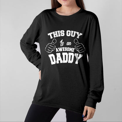 Best Wife Shirt, Wife and Husband Unisex T-Shirt/Hoodie/Sweatshirt HLT00 - This Guy Is An Awesome Daddy Gifts Fathers Day Men T-Shirt T-Shirt